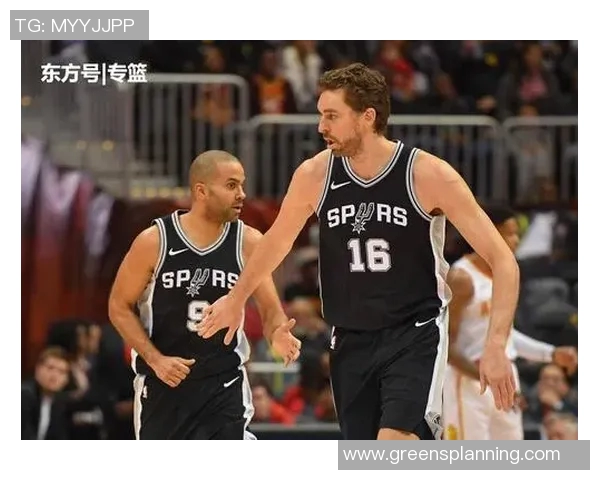 经验丰富的老将加索尔成为马刺重要支柱